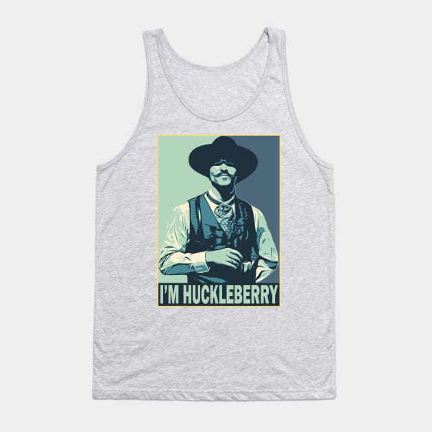 I'm your huckleberry Tank Top by huskaria